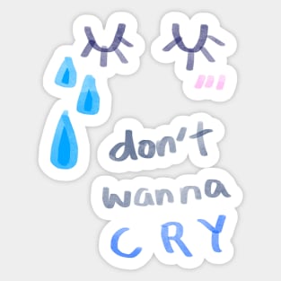 don't wanna cry Sticker